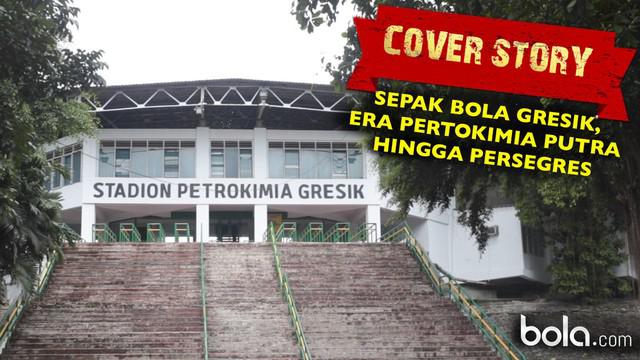 Kisah sepak bola Gresik pada era Petrokimia Putra hingga Persegres Gresik United.