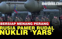 VIDEO: NGERI! Rusia Pamer Kekuatan Rudal Nuklir 'Yars' Buat Parade Kemenangan