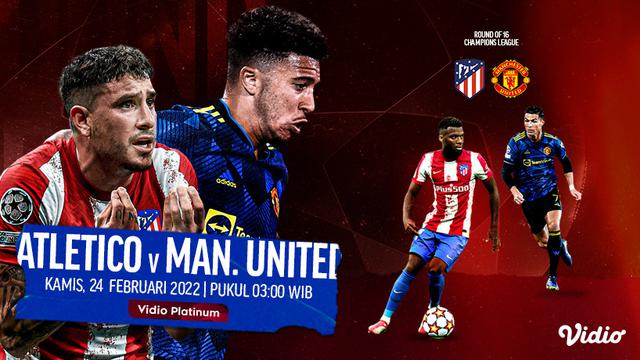 Link Live Streaming Liga Champions : Atletico Madrid Vs Manchester United di Vidio