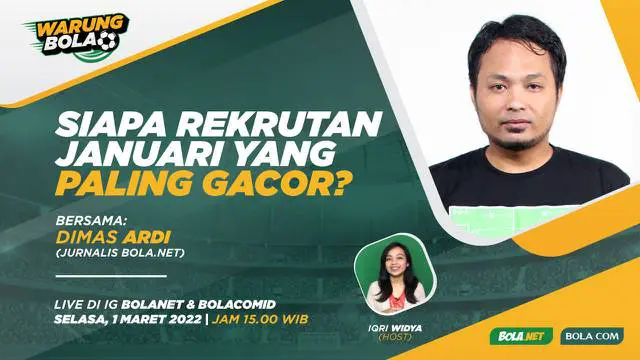 Berita video Warung Bola kali ini membahas "Siapa Rekrutan Januari yang Paling Gacor?", Selasa (1/3/2022) sore hari WIB.