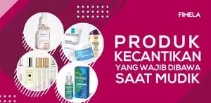 Produk Make Up yang Wajib Dibawa Saat Mudik