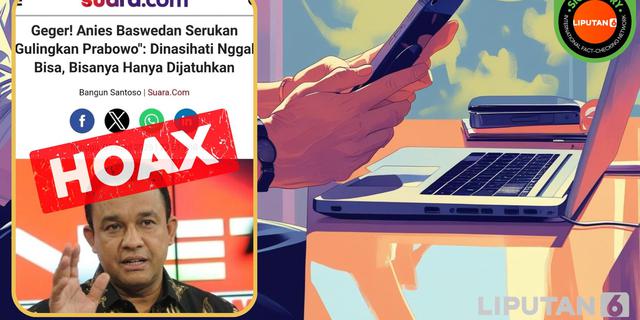 Cek Fakta: Hoaks Artikel Anies Baswedan Serukan untuk Menggulingkan Presiden Prabowo
