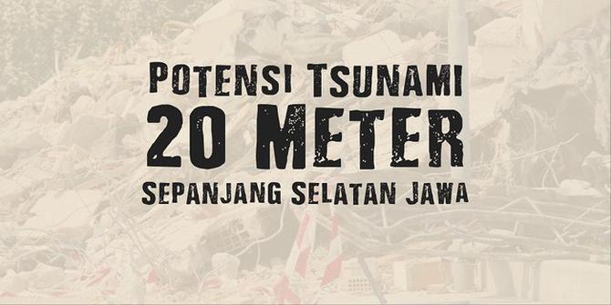 VIDEOGRAFIS: Potensi Tsunami 20 Meter Sepanjang Selatan Jawa