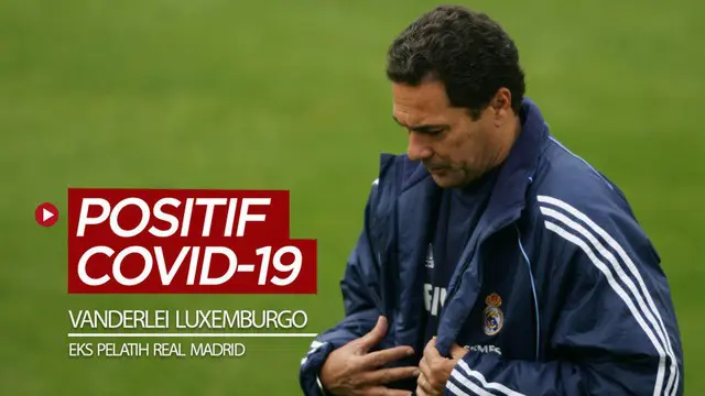 VIDEO: Mantan Pelatih Real Madrid, Vanderlei Luxemburgo Positif COVID-19