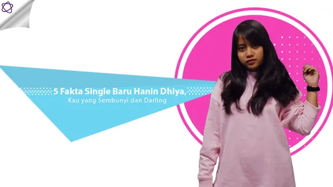 [Bintang] 5 Fakta Single Baru Hanin Dhiya, Kau yang Sembunyi dan Darling