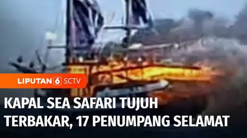 VIDEO: Kapal Wisata Sea Safari 7 Terbakar di Labuan Bajo, 17 Penumpang WNA Berhasil Selamat