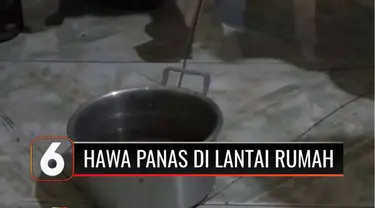 Geger, warga di Batubara, Sumut, dihebohkan dengan keluarnya hawa panas dari lantai rumah seorang warga. Hawa panas sampai bisa digunakan untuk memanaskan air layaknya sebuah kompor.