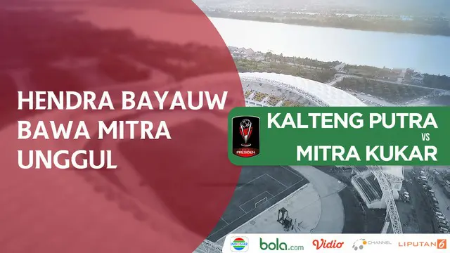 Hendra Bayauw membawa Mitra Kukar unggul sementara 1-0 atas Kalteng Putra di Piala Presiden 2018.