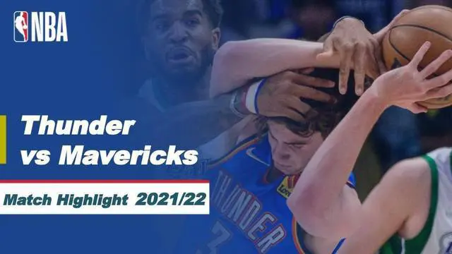 Berita video highlights NBA, pertandingan antara Oklahoma City Thunder melawan Dallas Mavericks dalam lanjutan NBA 2021/2022, Rabu (2/2/2022) pagi hari WIB di American Airlines Center.