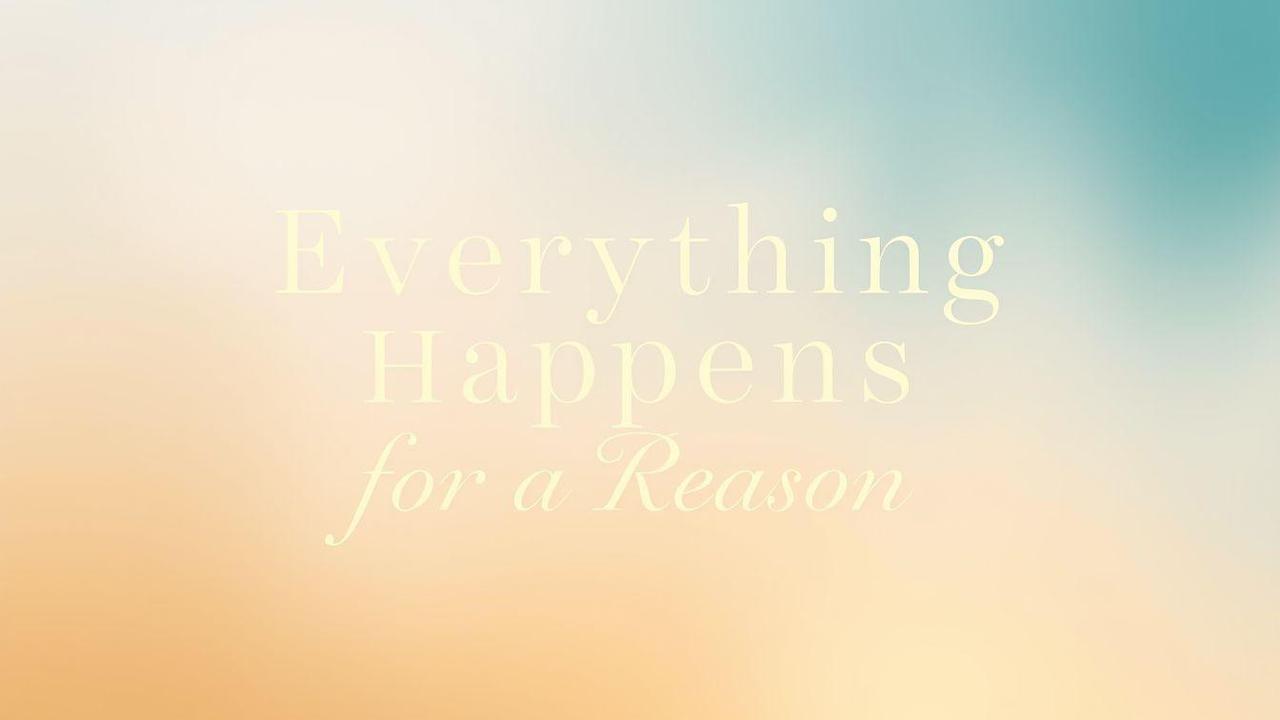 Everything Happens for a Reason Quote