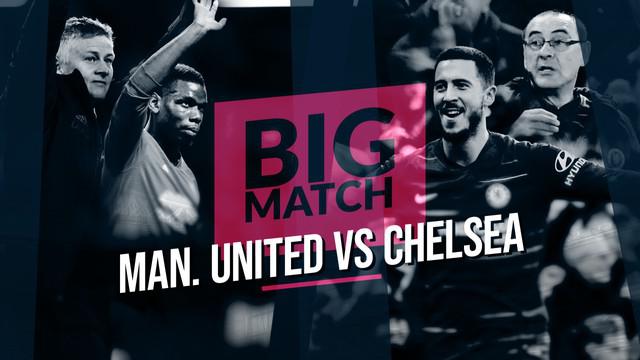 Berita video Big Match yang akan mempertemukan Manchester United menghadapi Chelsea pada akhir pekan nanti.
