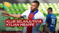 Berita video spotlight kali ini membahas tentang klub besar Eropa yang bisa jadi tujuan Kylian Mbappe selanjutnya.