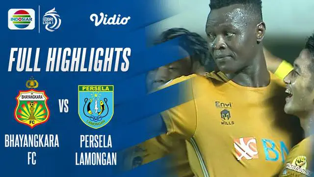 VIDEO: Highlights BRI Liga 1, Bhayangkara FC Bungkam Persela Lamongan Dua Gol Tanpa Balas