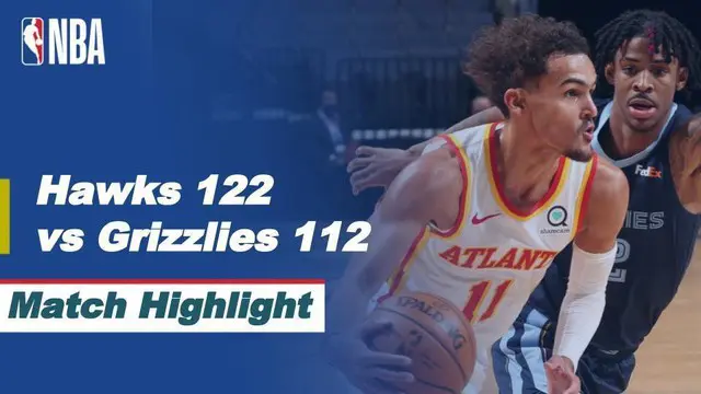 VIDEO: Highlights NBA, Atlanta Hawks Kalahkan Memphis Grizzlies 122-112