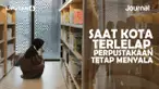 Saat Kota Terlelap, Perpustakaan Tetap Menyala