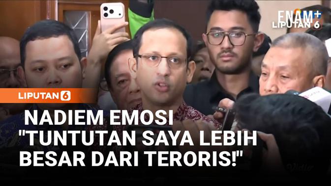 Momen Nadiem Emosi Dituntut Kejaksaan 27 Tahun Penjara: Lebih Besar dari Teroris!