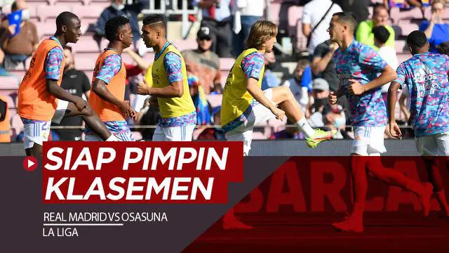 VIDEO: Real Madrid Incar Angka Penuh Saat Jumpa Osasuna di Liga Spanyol
