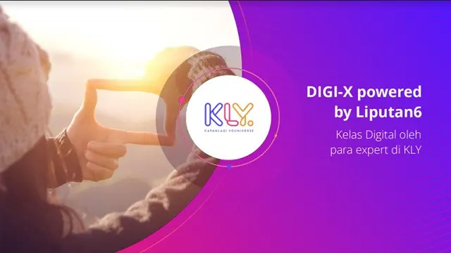 DIGI-X powered by Liputan6. Kelas Digital oleh para Expert di KLY