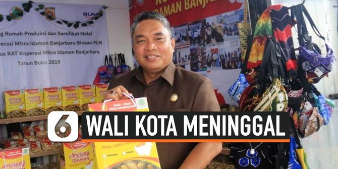 VIDEO: Wali Kota Banjarbaru Meninggal akibat Covid-19