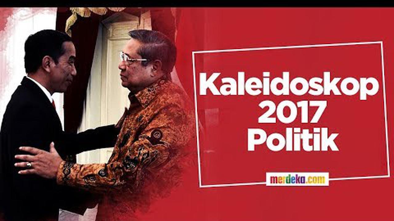 Kumpulan berita menarik seputar politik dalam negeri di tahun 2017