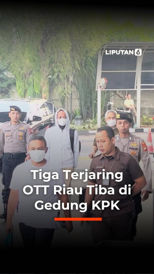 Tiga orang yang terjaring di Riau Ditangkap KPK