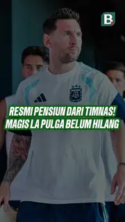Resmi pensiun dari Timnas Argentina, magis La Pulga belum hilang