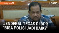 Jenderal Rikwanto DPR Soal Reformasi Polri: Bisa Polisi Jadi Baik dari Hati?