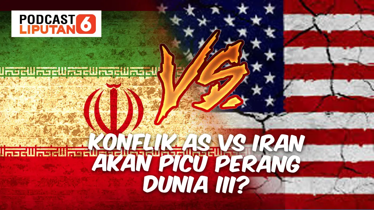 PODCAST: Konflik AS Vs Iran akan Picu Perang Dunia III?