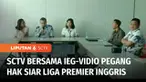 SCTV bersama Indonesia Entertainment Group dan Vidio.com kembali memegang hak siar resmi, pertandingan Liga Premier Inggris musim depan. Nah bagi Anda para fans klub Liga Inggris yang ingin menggelar nonton bareng, bisa mengikuti regulasi.