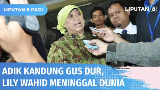 VIDEO: Adik Kandung Gus Dur, Lily Chodidjah Wahid Meninggal Dunia