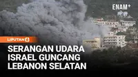 Serangan Udara Israel Hantam Desa di Lebanon Selatan