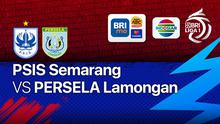 BRI LIGA 1 : PSIS Semarang vs Persela Lamongan