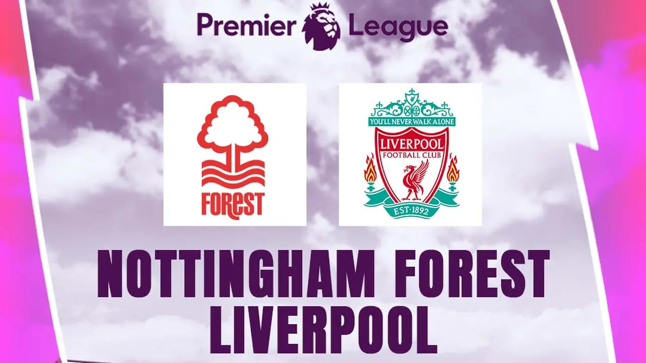 Liga Inggris - Nottingham Forest Vs Liverpool