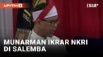 Munarman Ikrar NKRI di Lapas Salemba