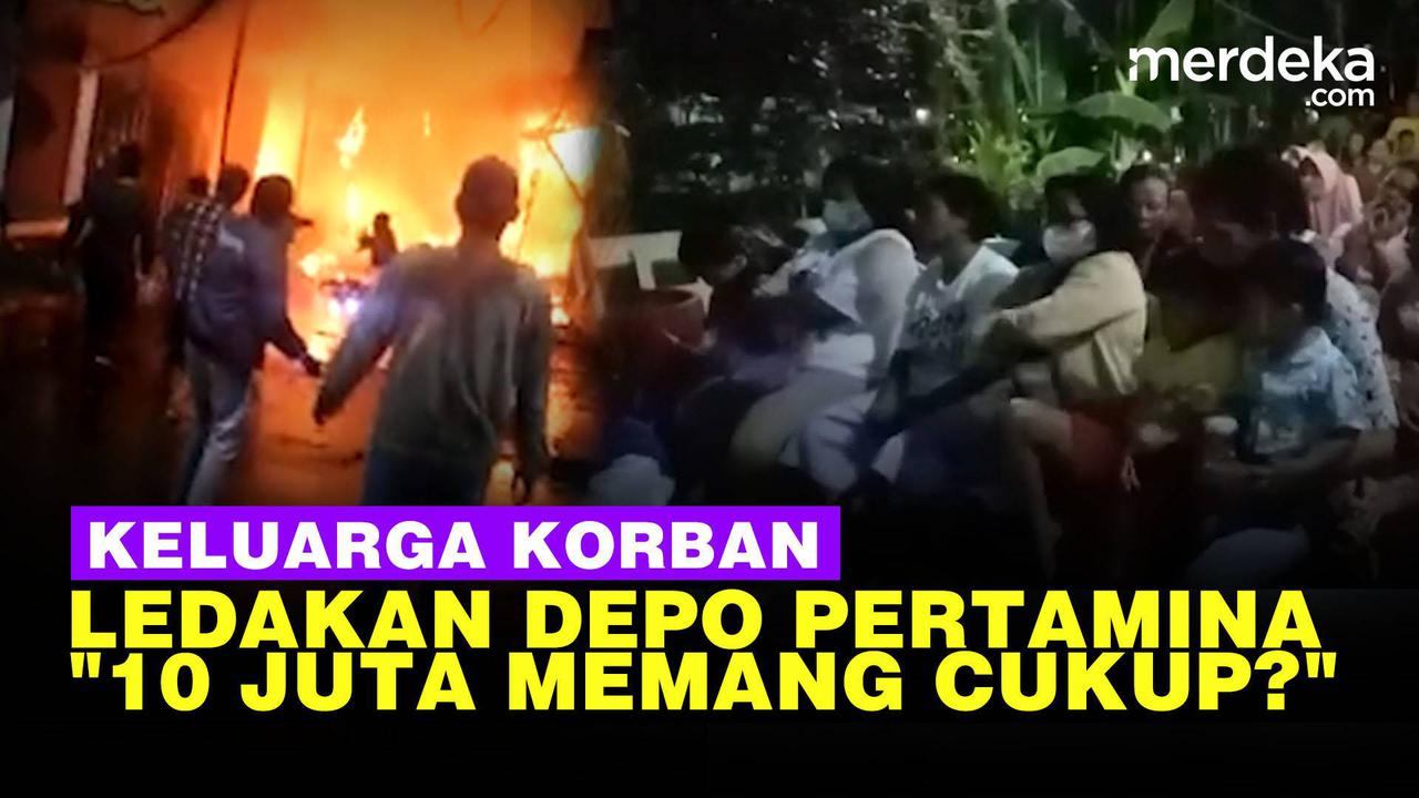 VIDEO: Keluarga Korban Depo Pertamina Protes Santunan Rp10 Juta, "Memang Cukup?"