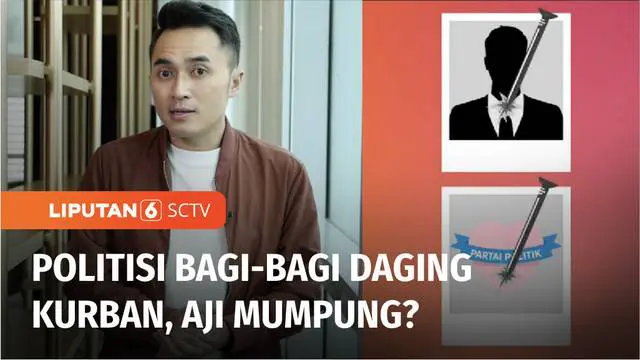 VIDEO: Benarkah Kurban Jadi Salah Satu Alat Politik Aji Mumpung?