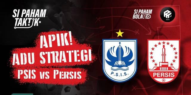 VIDEO Si Paham Taktik: Duo Bek Sayap Atraktif! Bedah Taktik PSIS Semarang Vs Persis Solo