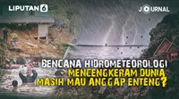 Journal_Bencana Hidrometeorologi Mencengkeram Dunia, Ini Bukti-buktinya (Liputan6.com/Abdillah)