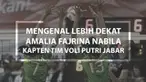 Video profil kapten tim voli putri Jawa Barat, Amalia Fajrina Nabila.