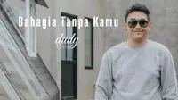 Dudy Oris kembali dengan lagu baru Bahagia Tanpa Kamu, menceritakan lanjuta single Sudah Tak Cinta. (Dok. Vidio/SABS Indonesia)