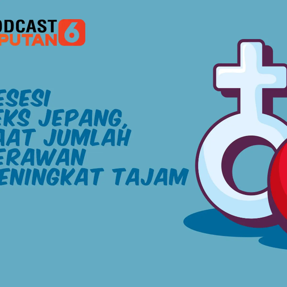 PODCAST: Resesi Seks Jepang Saat Jumlah Perawan Meningkat Tajam - Global  Liputan6.com