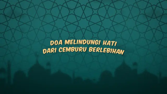 Kumpulan doa Ramadan kali ini berisi doa yang bisa dibaca ketika kita merasa cemburu berlebihan.