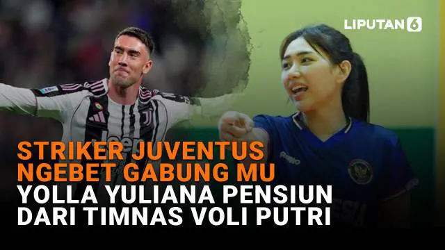 Striker Juventus Ngebet Gabung MU, Yolla Yuliana Pensiun dari Timnas Voli Putri