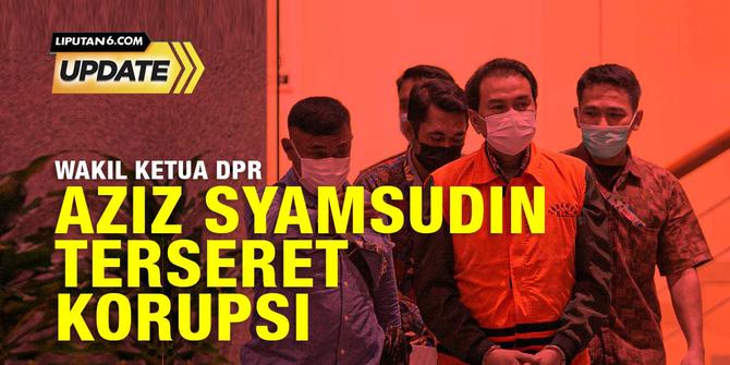 Liputan6 Update: Perjalanan Aziz Syamsudin Terseret Korupsi
