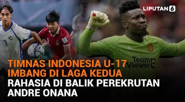 Mulai dari Timnas Indonesia U-17 imbang di laga kedua hingga rahasia di balik perekrutan Andre Onana, berikut sejumlah berita menarik News Flash Sport Liputan6.com.