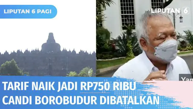 Setelah menuai polemik, harga tiket naik ke areal Candi Borobudur yang semula direncanakan Rp 750 ribu dibatalkan. Menteri PUPR, Basuki Hadimuljono menyebut kebijakan ini diambil sesuai arahan Presiden Jokowi.