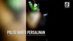 Seorang ibu penyandang gangguan jiwa harus melahirkan dengan bantuan dua orang polisi di hutan.