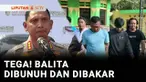 Setelah buron selama 2 hari, pelaku pembakar bocah berusia 4 tahun di Kabupaten Tangerang, Banten, ditangkap petugas Subdit Jatanras Polda Metro Jaya. Pelaku diringkus tanpa perlawanan saat bersembunyi di sebuah rumah ibadah di Kabupaten Tasikmalaya,...