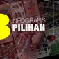 Tiga Infografis Pilihan (Liputan6.com/Abdillah)