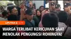 Penolakan warga Sabang, Pulau Weh, Aceh, terhadap pengungsi Rohingya makin kencang. Massa terlibat kericuhan dengan polisi saat mendatangi tempat penampungan imigran rohingya di Terminal Petikemas Pulau Weh, Sabang.